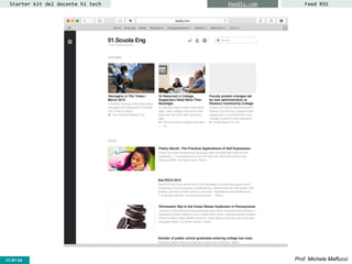 CC-BY- Prof. Michele MaffucciCC-BY-SA
Starter kit del docente hi tech Feed RSSfeedly.com
 