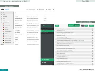 CC-BY- Prof. Michele MaffucciCC-BY-SA
Starter kit del docente hi tech Feed RSS
Digg Reader
Feedreader Online
 