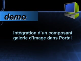 Intégration d’un composant galerie d’image dans Portal   demo 