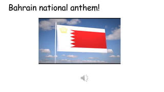 Bahrain national anthem!
 