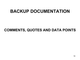 BACKUP DOCUMENTATION COMMENTS, QUOTES AND DATA POINTS 