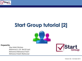 http://www.bized.co.uk




                 Start Group tutorial [2]


Prepared by
          Alaa Salah Shehata
          Mahmoud A. M. Abd El Latif
          Mohamed Mohamed Tala’t
          Mohamed Salah Mahmoud

                                             Version 02 – October 2011
                                          Copyright 2006 – Biz/ed
 