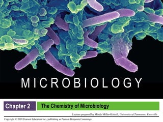 Chapter 2 The Chemistry of Microbiology 
