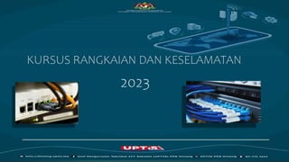 KURSUS RANGKAIAN DAN KESELAMATAN
2023
 