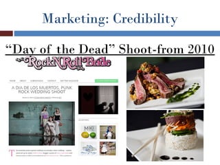 Marketing: Credibility

“Day of the Dead” Shoot-from 2010
 