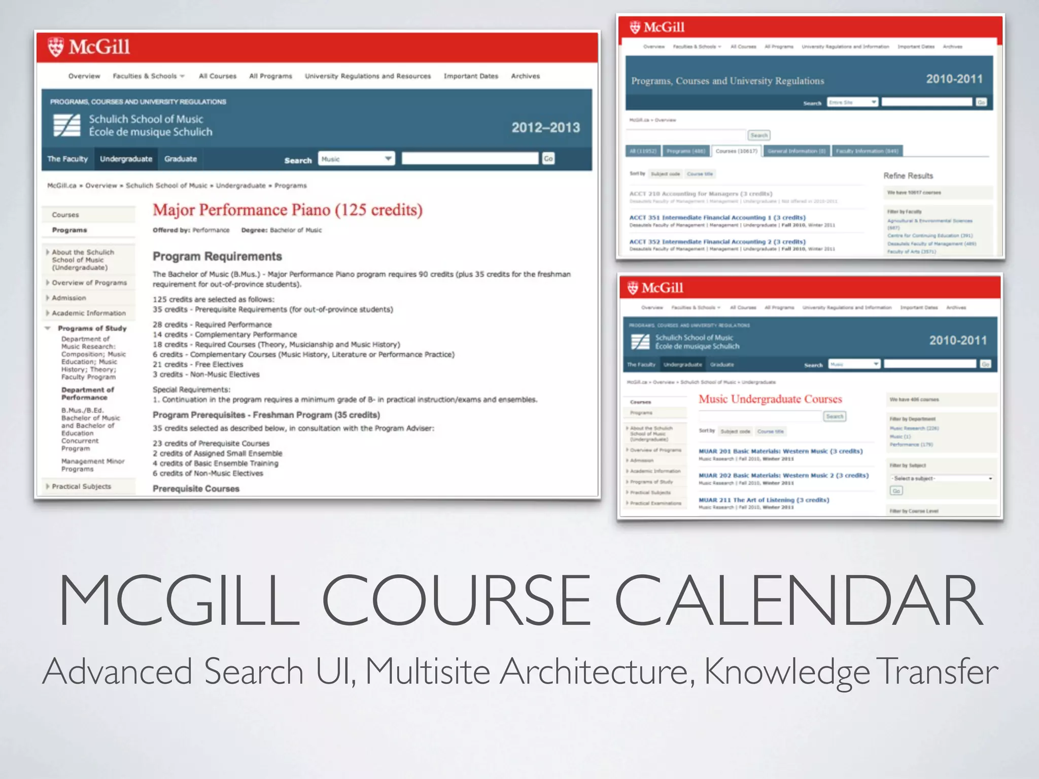 MCGILL COURSE CALENDAR
Advanced Search UI, Multisite Architecture, Knowledge Transfer
 