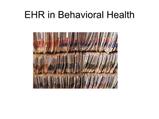 EHR in Behavioral Health 