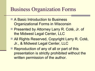 Business Organization Forms ,[object Object],[object Object],[object Object],[object Object]