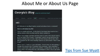 About Me or About Us Page
Tips from Sue Wyatt
 