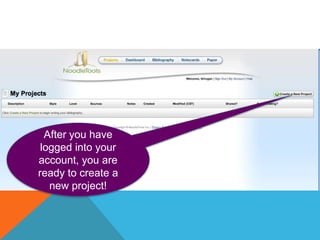 After you have
logged into your
account, you are
ready to create a
new project!
 