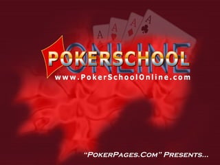 “PokerPages.Com” Presents...
 
