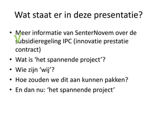  1x pre-IPC per sector, meerdere IPC’s 