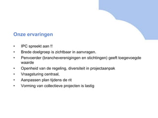 Onze ervaringenIPC spreekt aan !! 