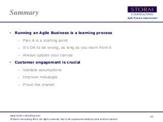 Agile Process Improvement
Summary
• Running an Agile Business is a learning process
– Plan A is a starting point
– It’s OK...