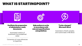 Copyright © 2019 Accenture. All rights reserved.
WHAT IS STARTINGPOINT?
3
Facilitate the preparation
of eSubmission-ready
...