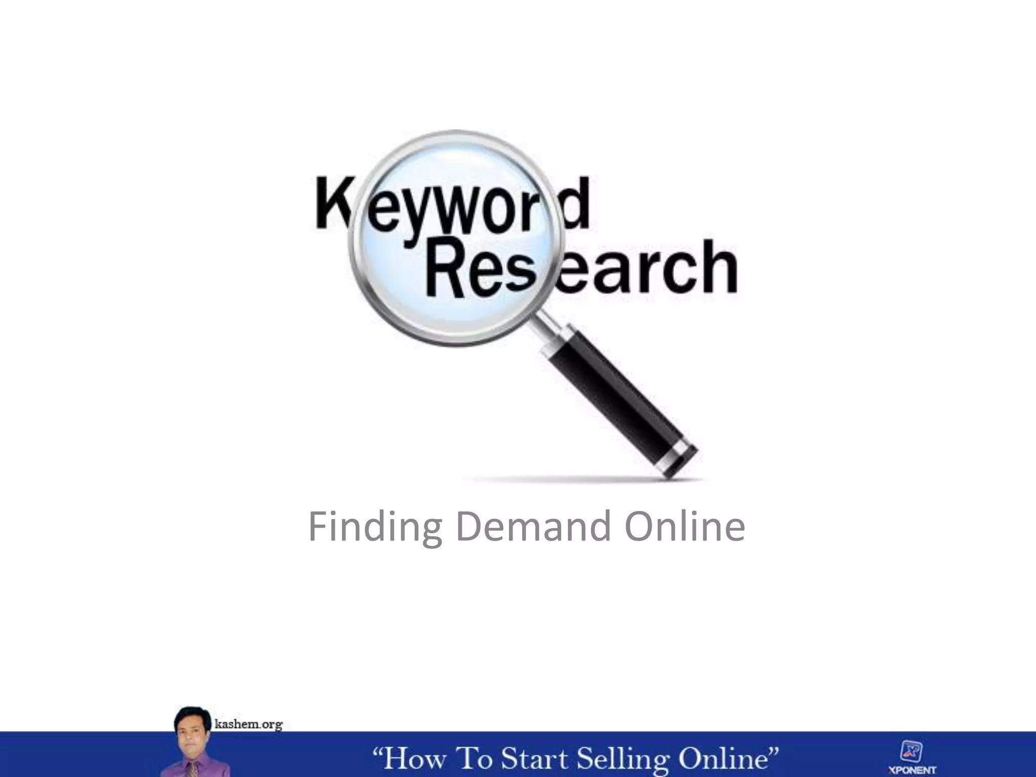 Finding Demand Online
 