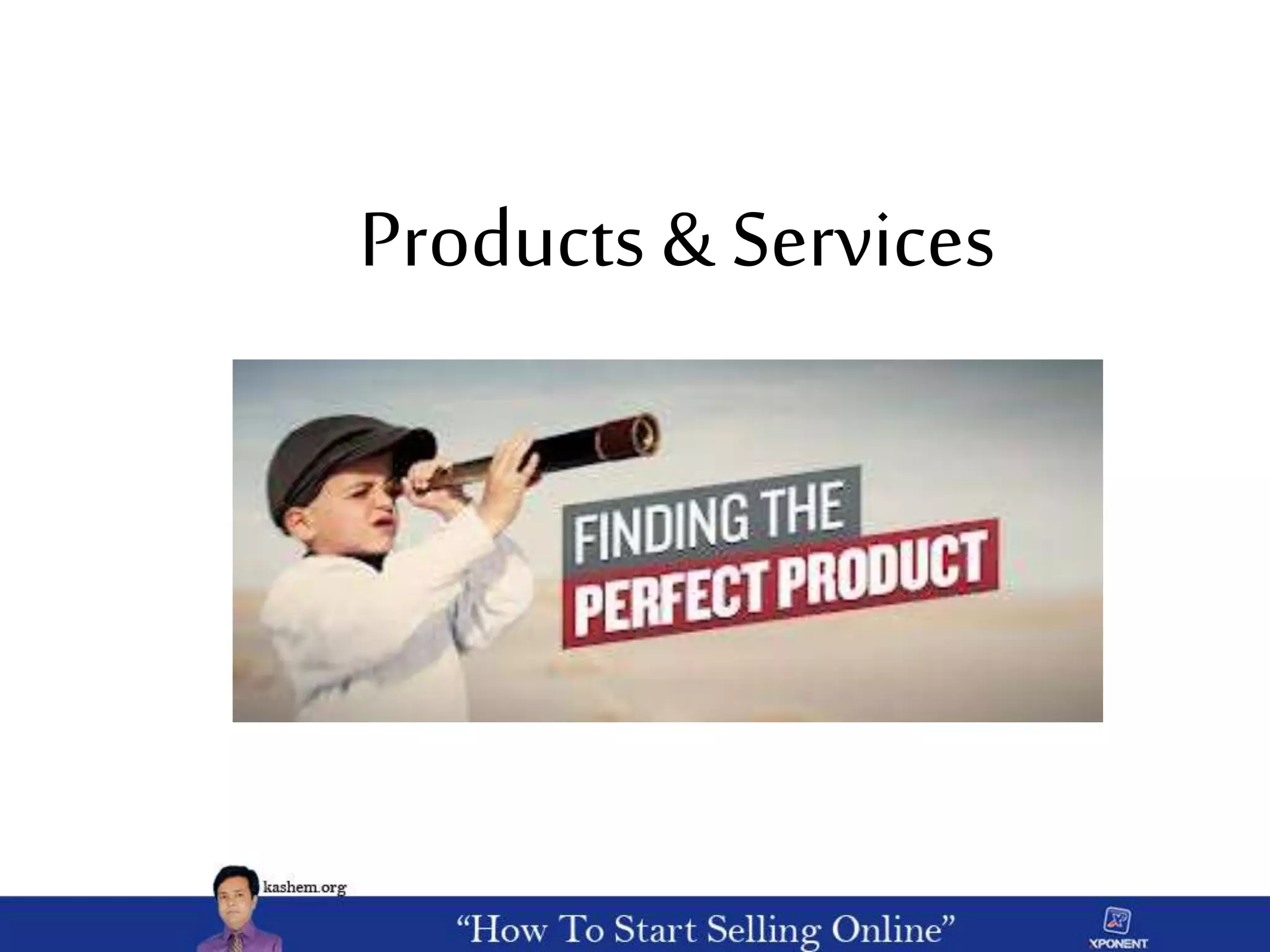 Products & Services
 