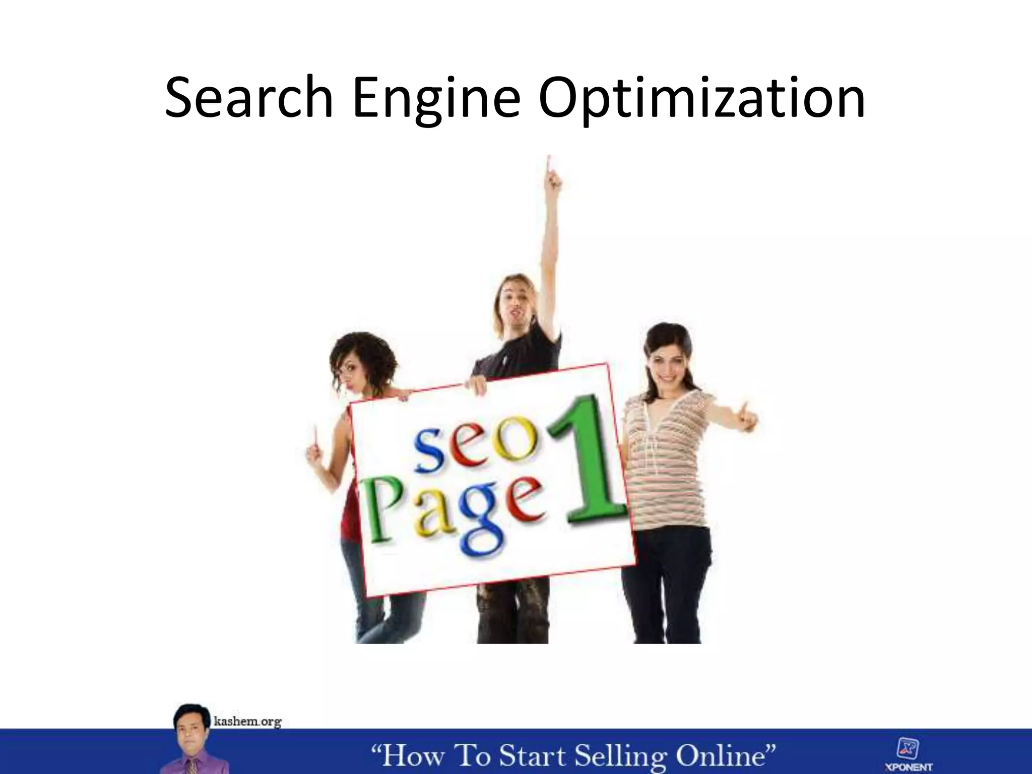 Search Engine Optimization
 