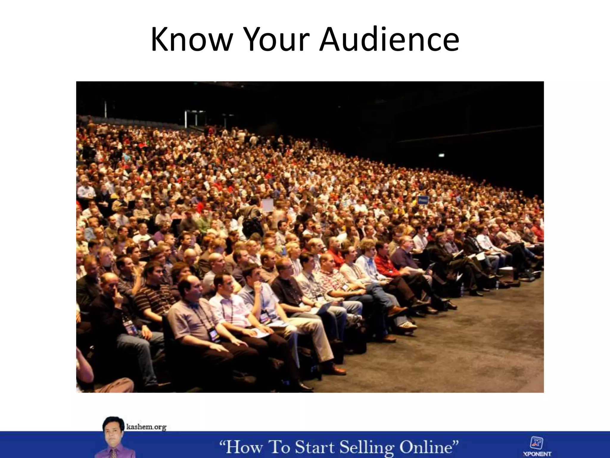 Know Your Audience
 