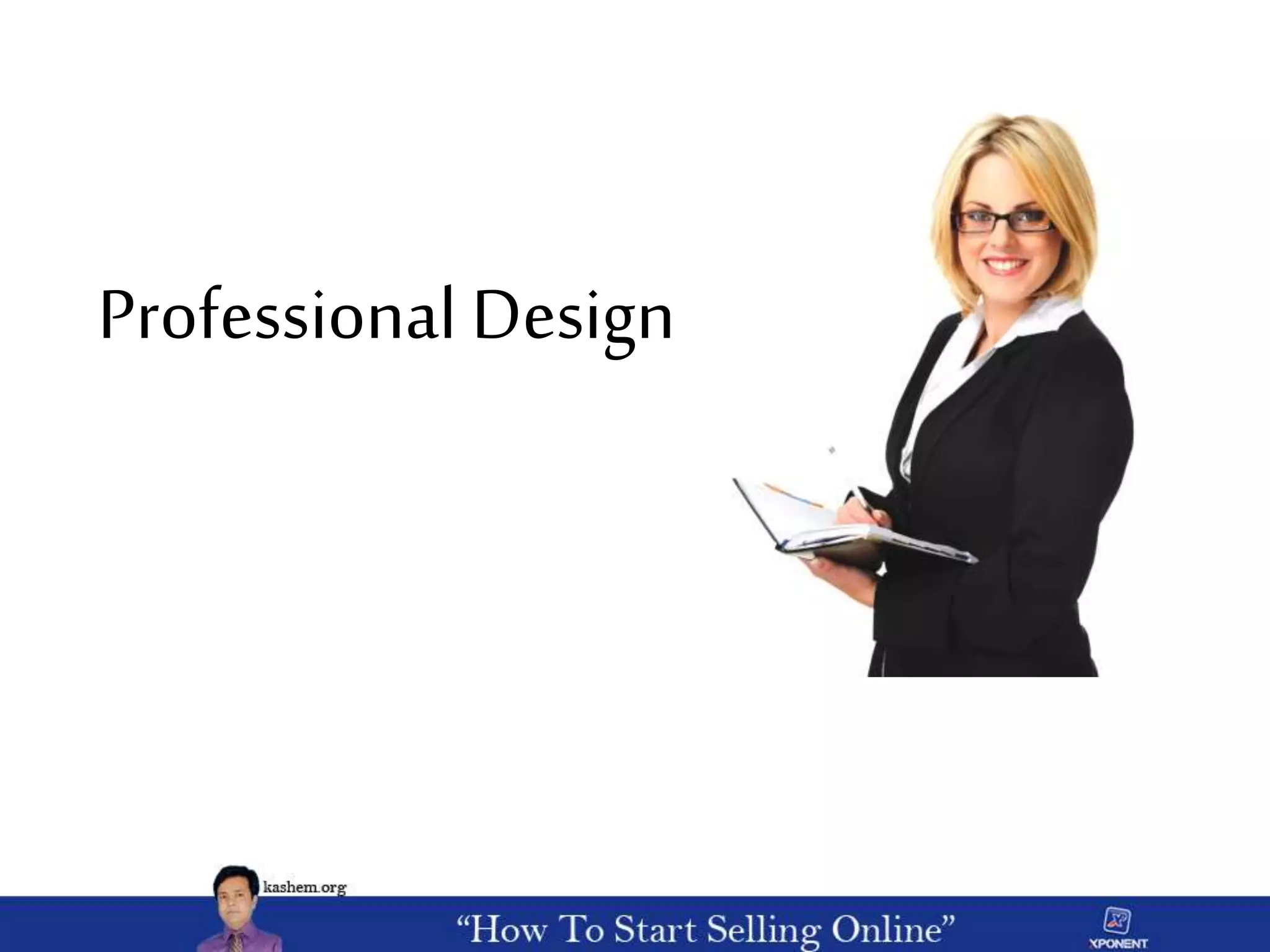 Professional Design
 