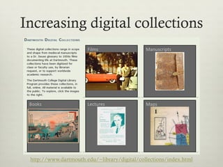 Growing Digital Archives
v  …to the slightly less familiar…
 