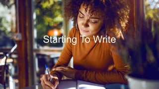 Starting To Write
 
