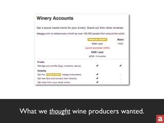 What we thought wine producers wanted. 
 