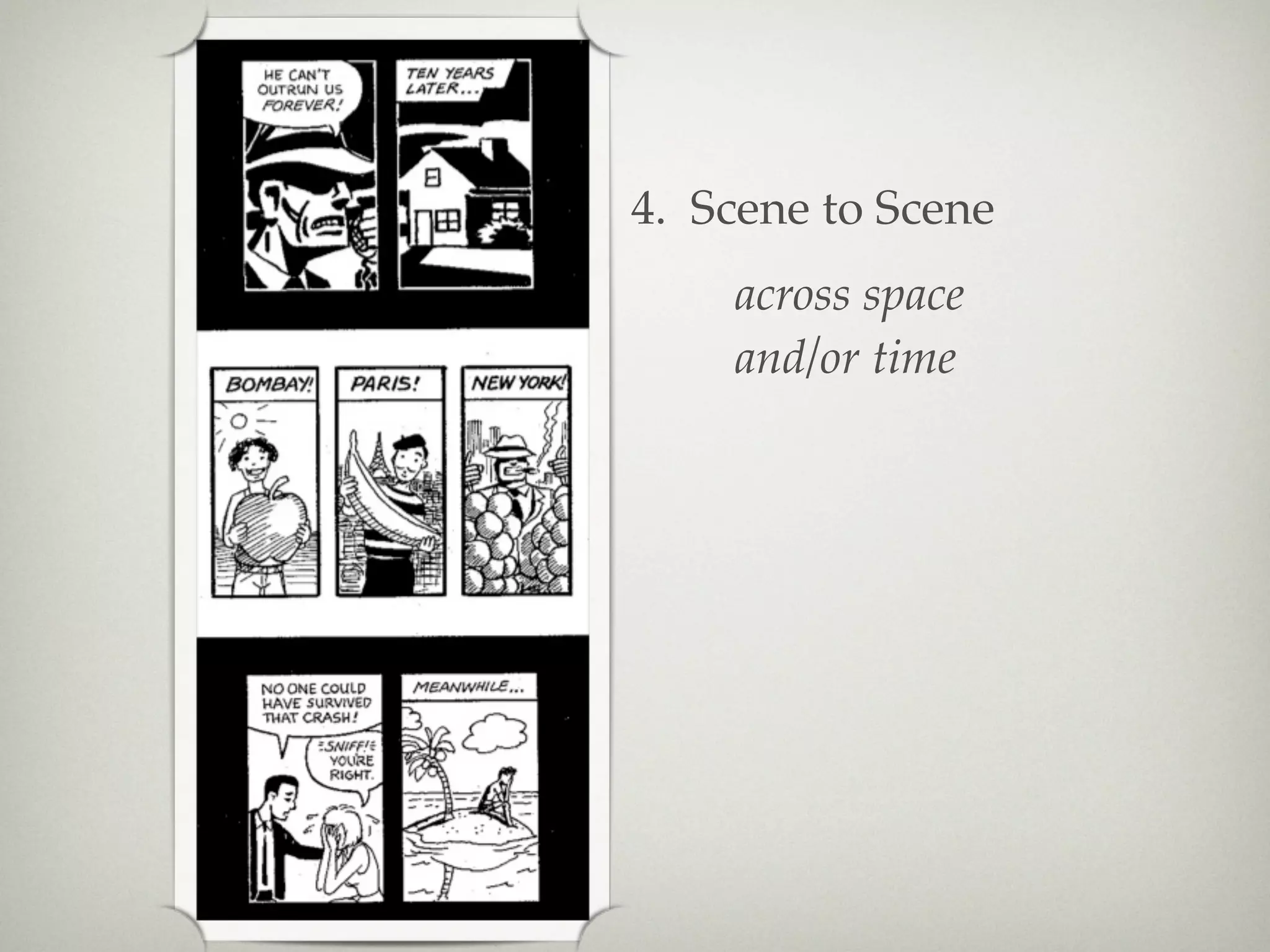 4. Scene to Scene
    across space
    and/or time
 