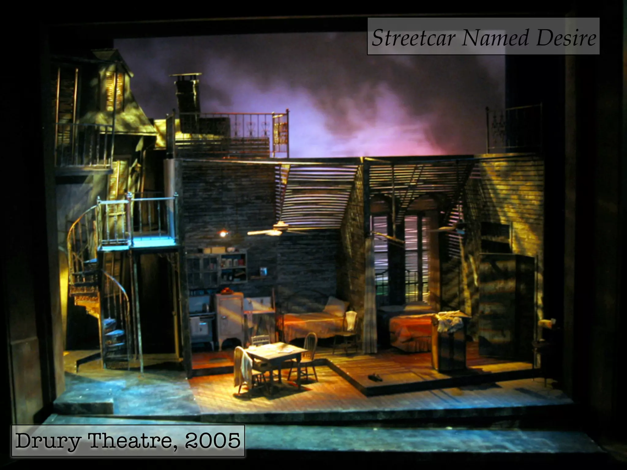 Streetcar Named Desire




Drury Theatre, 2005
 