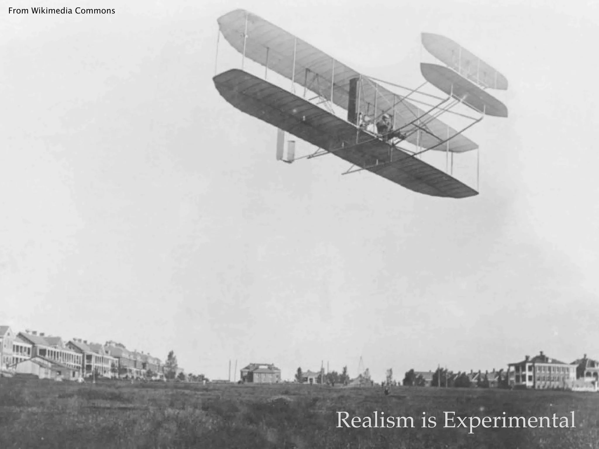 From Wikimedia Commons




                         Realism is Experimental
 