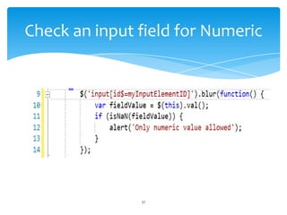 Check an input field for Numeric
37
 