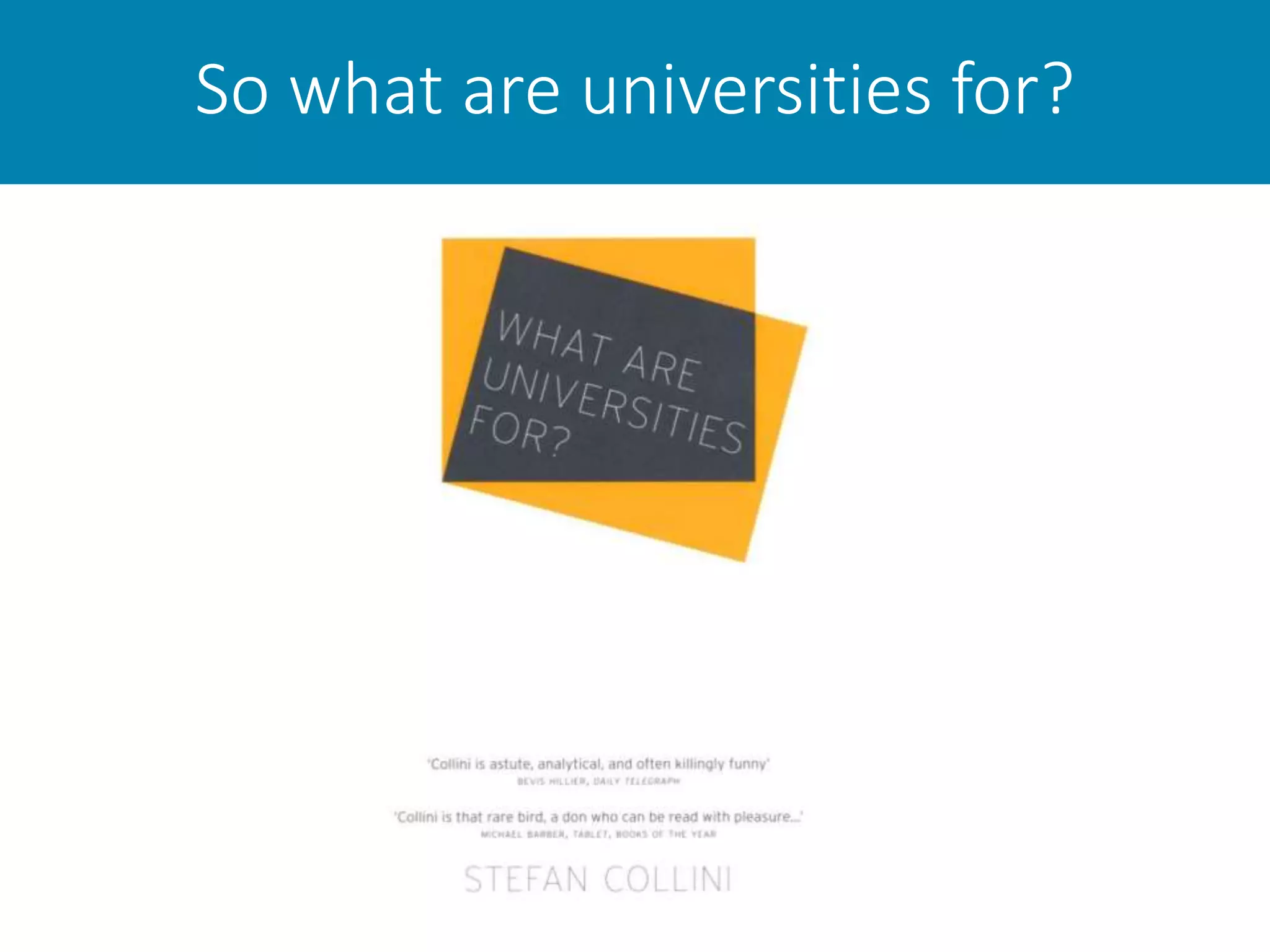 So what are universities for?
 