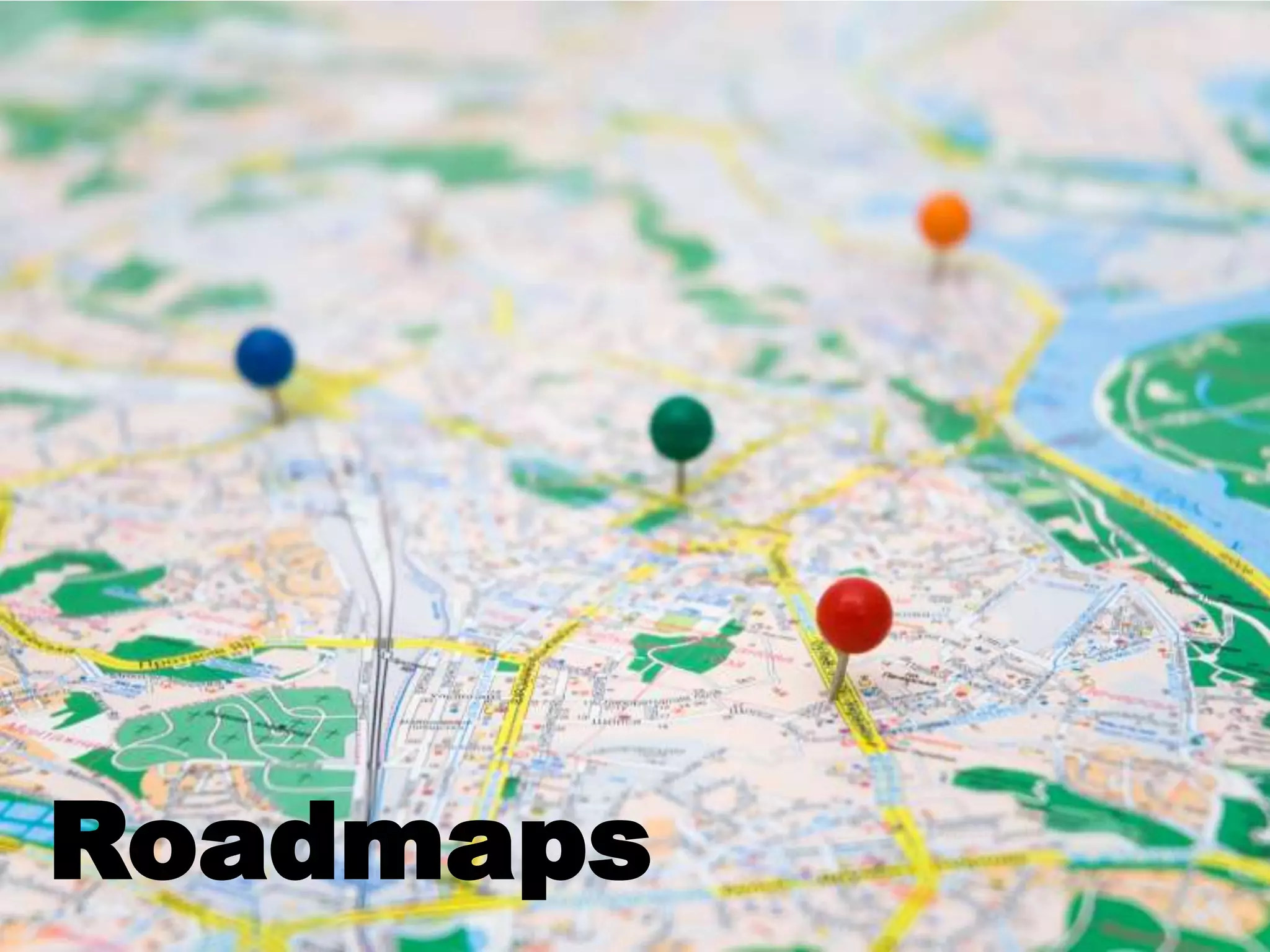 Roadmaps
 