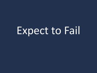 Expect to Fail
 