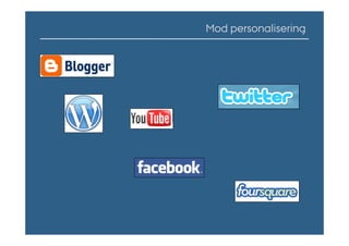 Mod personalisering
 