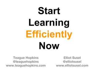 Start
Learning
Efficiently
Now
 