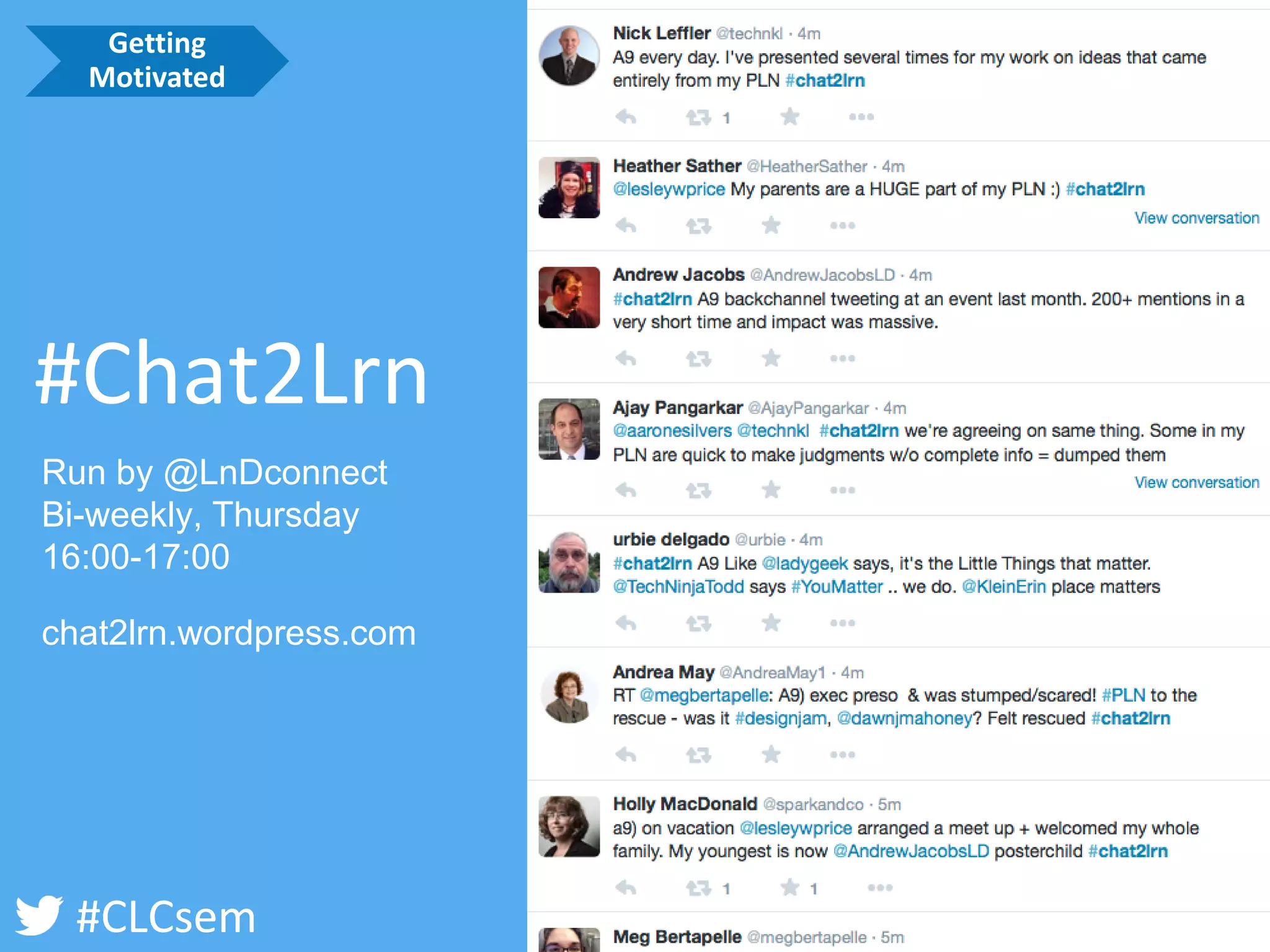 #CLCsem 
#Chat2Lrn 
chat2lrn.wordpress.com 
Bi-weekly, Thursday 
16:00-17:00 
Getting Motivated  