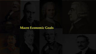 Macro Economic Goals
 