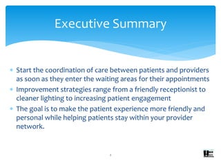  Start the coordination of care between patients and providers
as soon as they enter the waiting areas for their appointm...