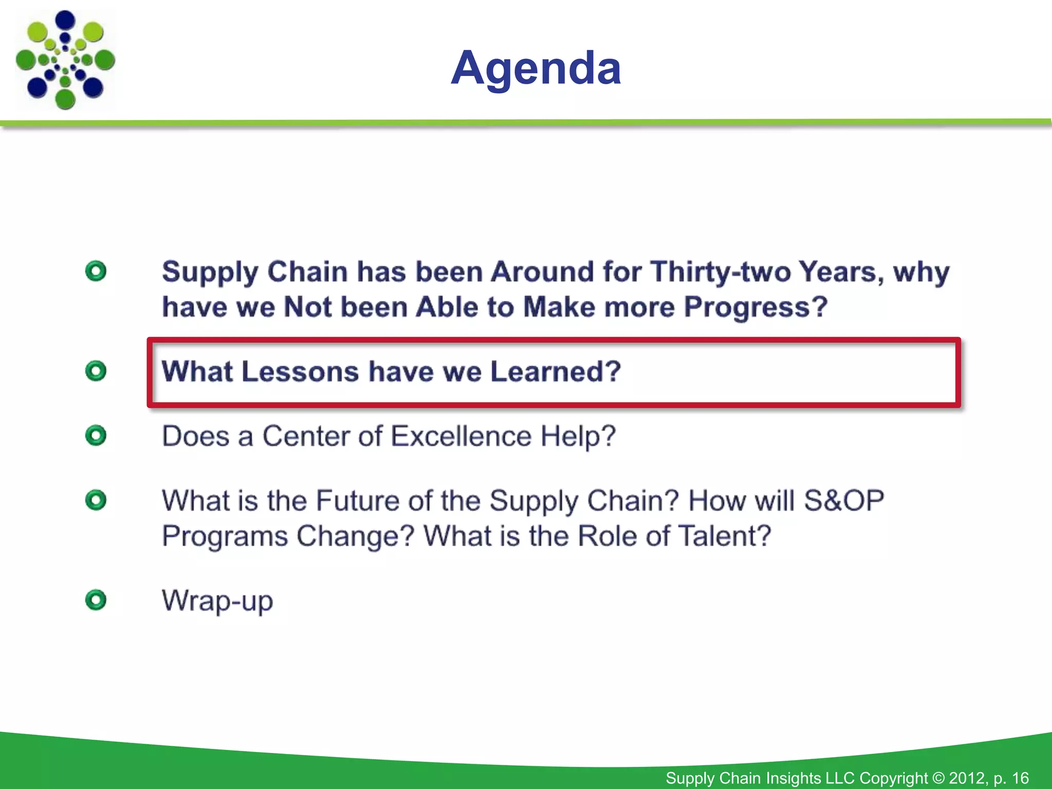 Agenda




         Supply Chain Insights LLC Copyright © 2012, p. 16
 