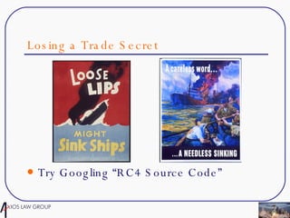 Losing a Trade Secret Try Googling “RC4 Source Code” 