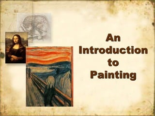 An
Introduction
to
Painting
 