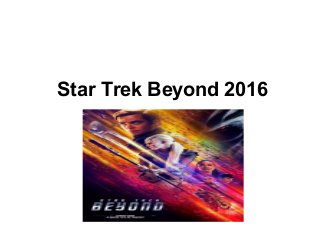 Star Trek Beyond 2016
 