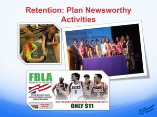 Retention: Plan Newsworthy
         Activities
 