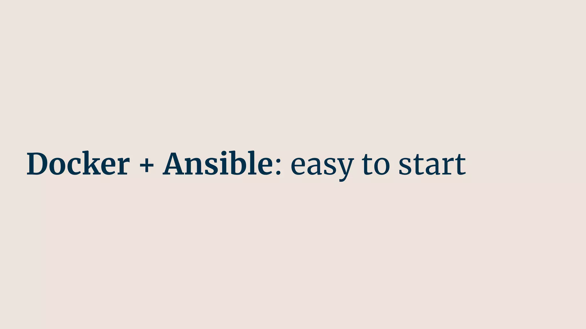 Docker + Ansible: easy to start
 