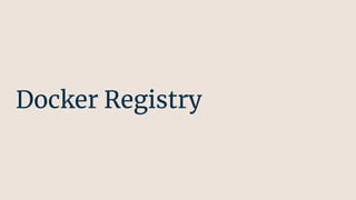 Docker Registry
 