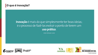 O que é inovação?
 