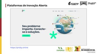 Plataformas de Inovação Aberta
https://proby.online
 