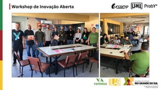 Workshop de Inovação Aberta
 