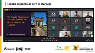 Rodada de negócios com as startups
 